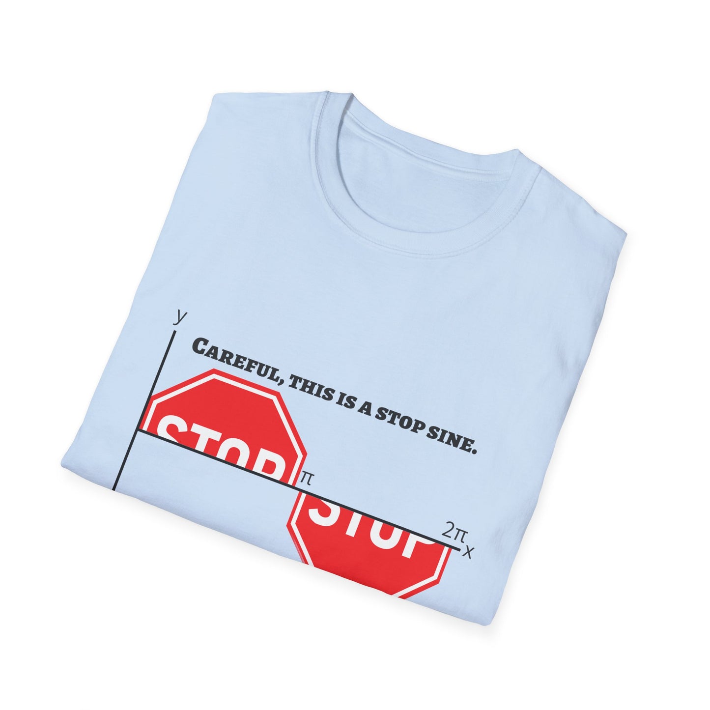 Stop Sign Graphic T-Shirt — "Careful: This Is A Stop Sign" Novelty Tee