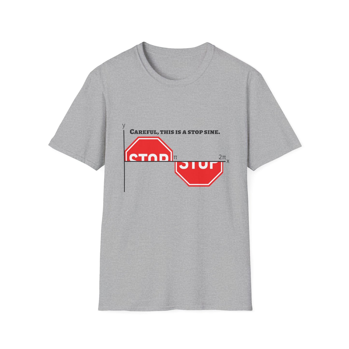 Stop Sign Graphic T-Shirt — "Careful: This Is A Stop Sign" Novelty Tee